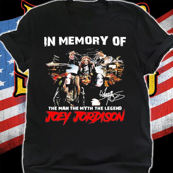 In memory of the man the myth the legend Joey Jordison signature shirt shirt