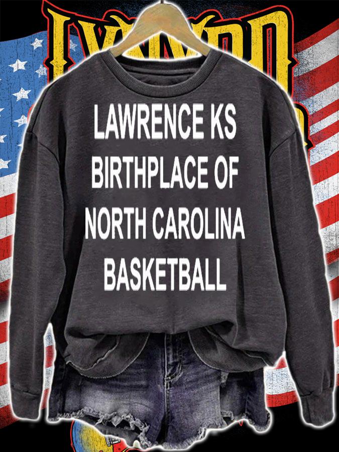 Lawrence Ks Birthplace Of North Carolina Basketball T-Shirt sweatshirt