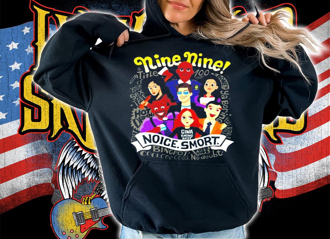 Nine Nine gina knows best noice smort shirt hoodie