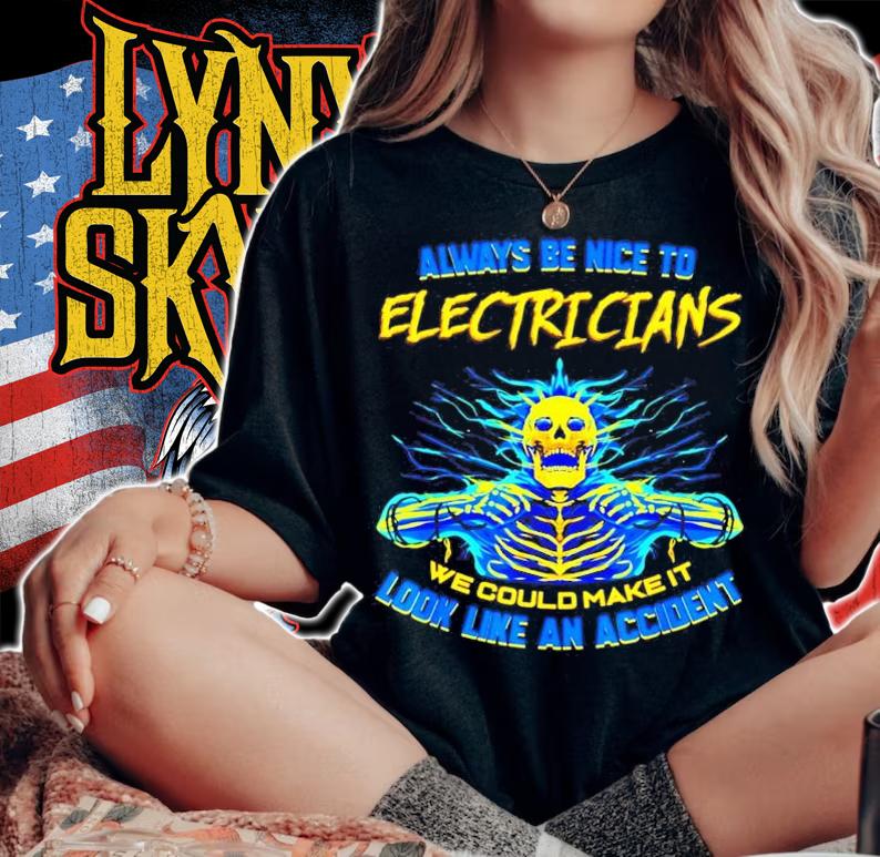 Always be nice to electricians we could make it look like an accident shirt woman shirt