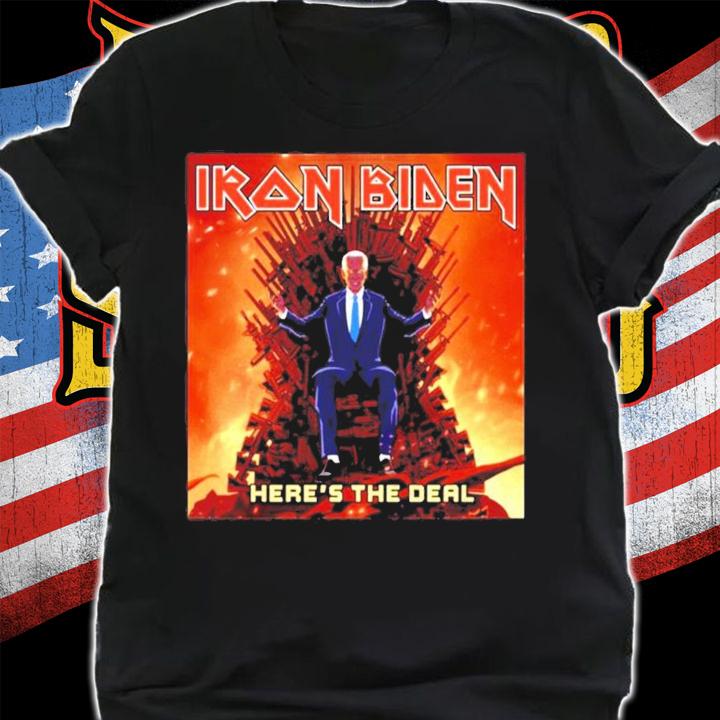 Iron Biden Heres The Deal shirt