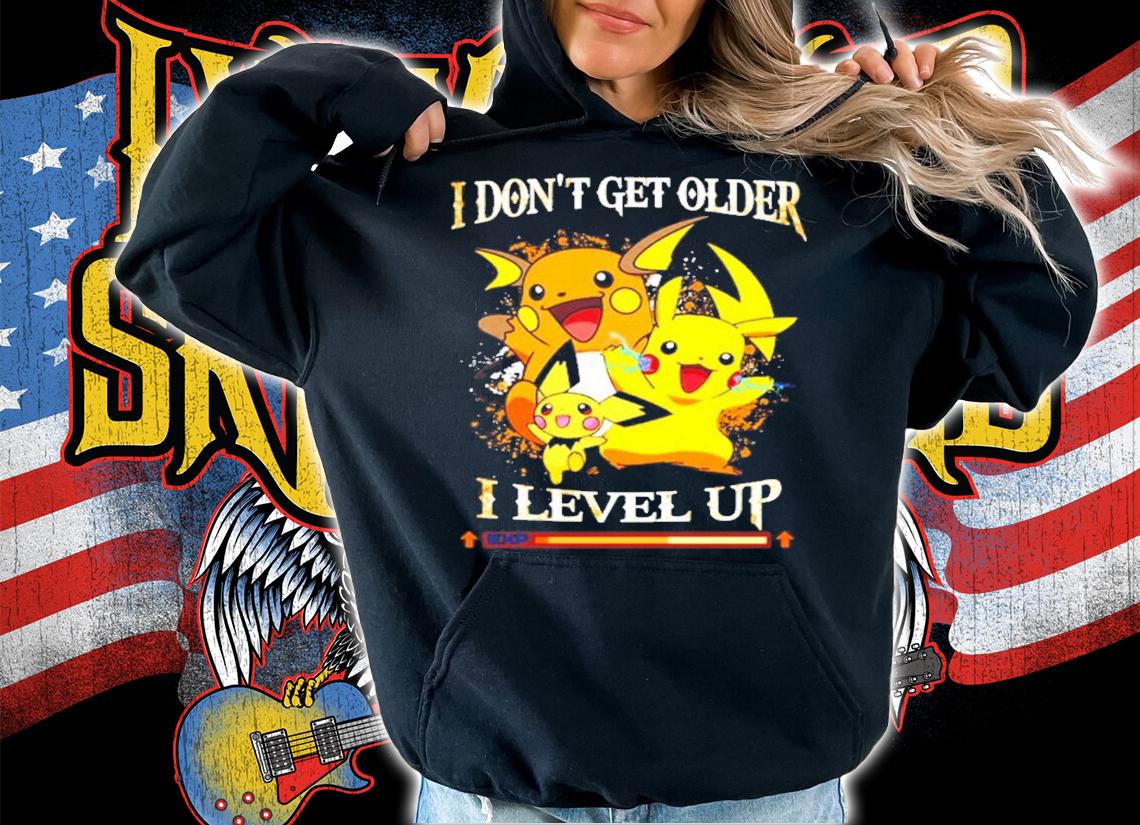 Pikachu I don't get older I level up t-shirt