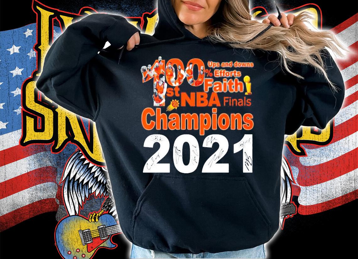 100% ups and downs efforts 1st NBA Finals Champions 2021 signature shirt