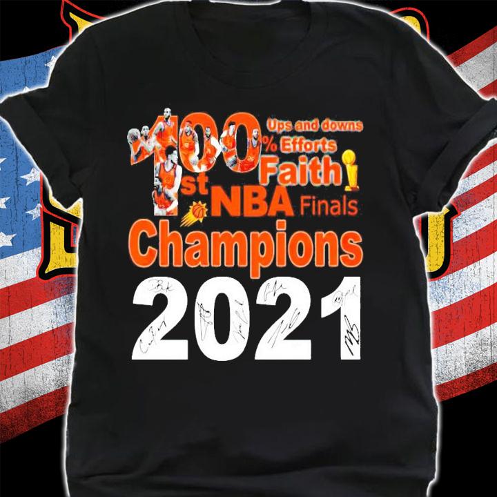 100% ups and downs efforts 1st NBA Finals Champions 2021 signature shirt