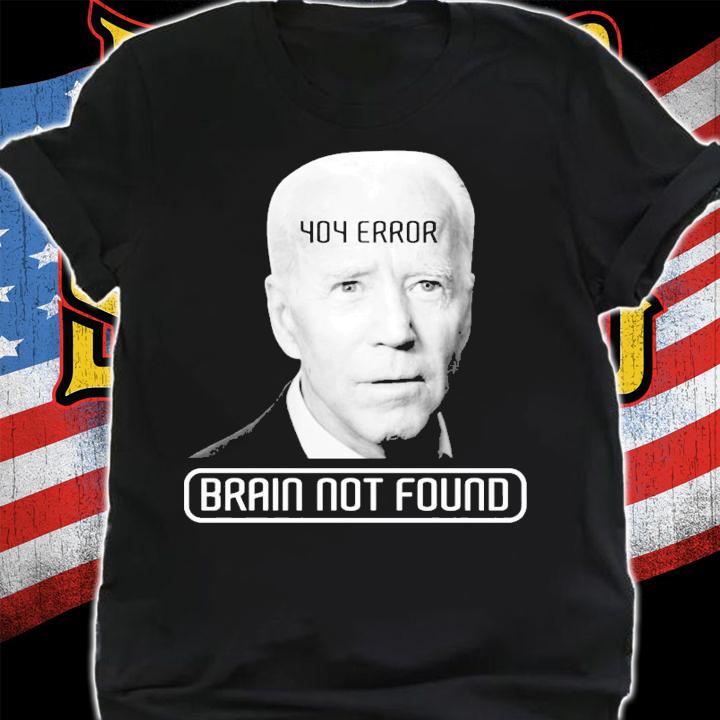 Brain not found Joe Biden shirt shirt