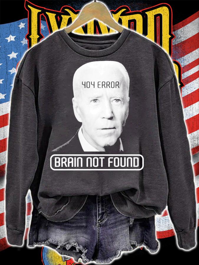 Brain not found Joe Biden shirt sweatshirt