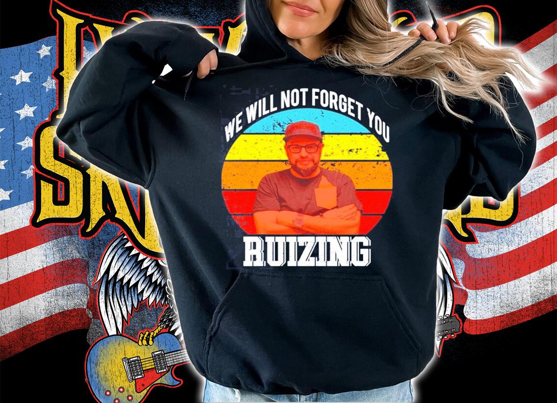Carl Ruiz we will not forget you ruizing vintage shirt
