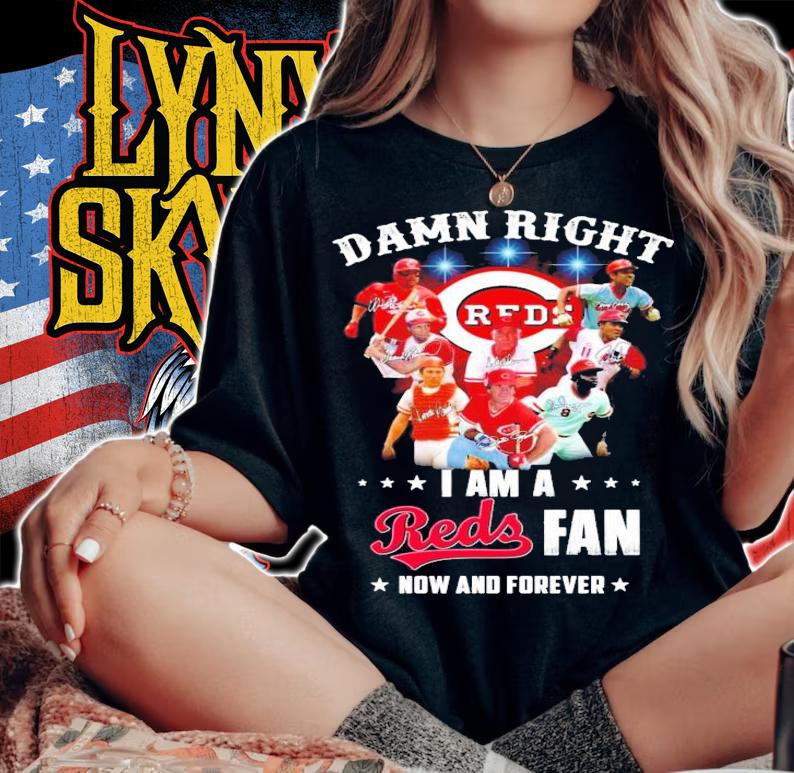 Damn right I am a Cincinnati Reds signatures shirt