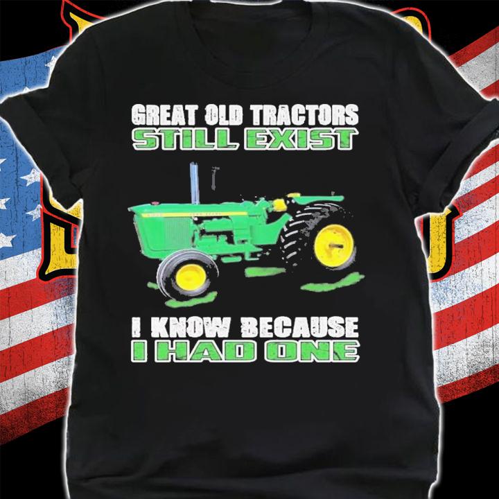 Great old tractors still exist I know because I had one shirt
