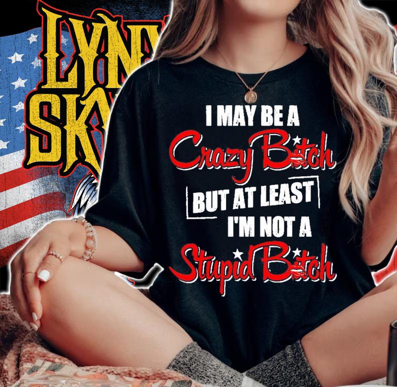 I may be a crazy bitch but at least I'm not a stupid bitch shirt woman shirt