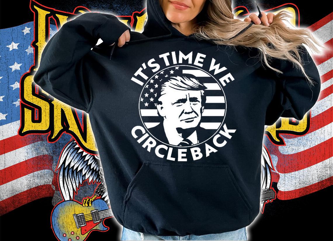It's Time We Circle Back Trump 2024 Election shirt