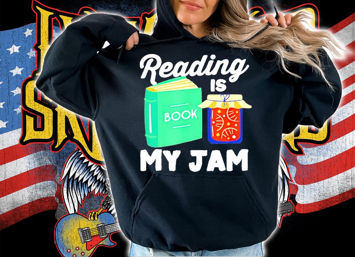 Reading is book my jam shirt hoodie