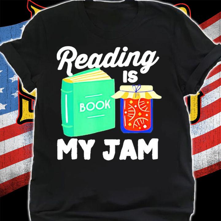 Reading is book my jam shirt shirt