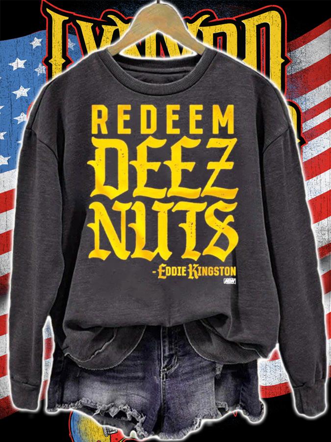 Redeem Deez Nuts Eddie Kingston shirt sweatshirt