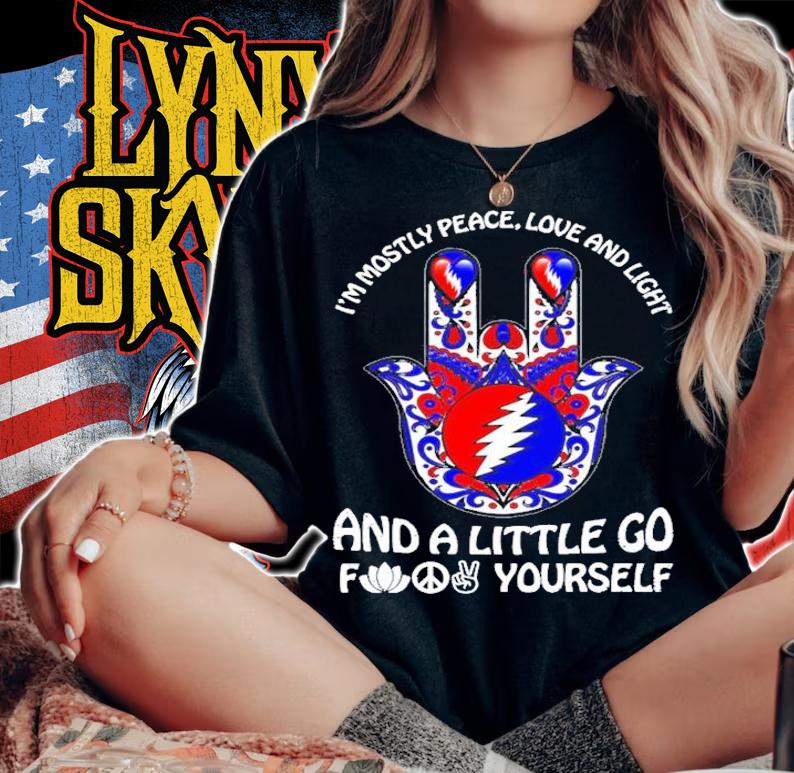 The Grateful Dead I'm mostly peace love and light and a little go for yourself shirt woman shirt