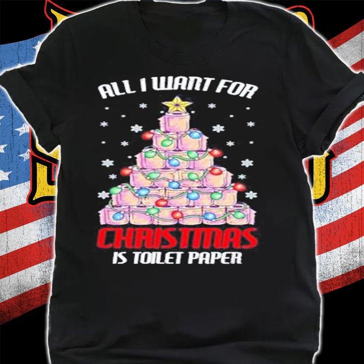 All I want for Christmas is toilet paper Christmas Tree t-shirt shirt