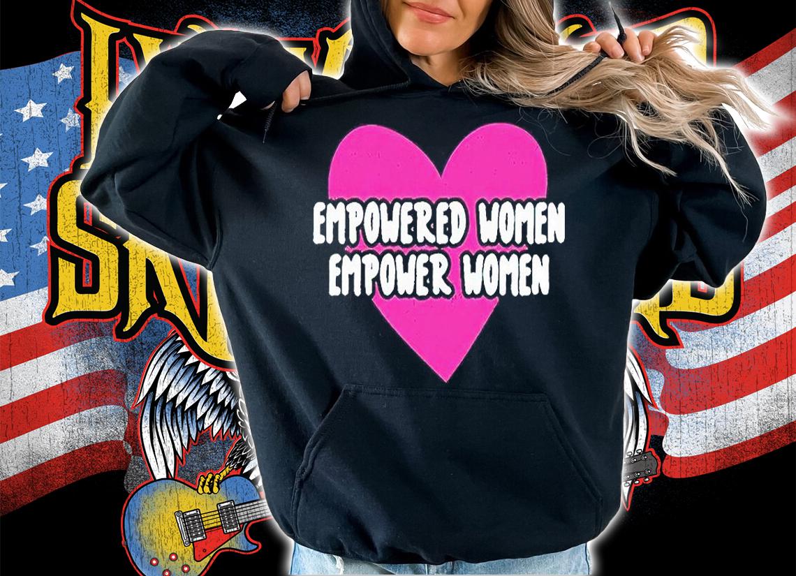 Heart empowered women empower women T-shirt hoodie