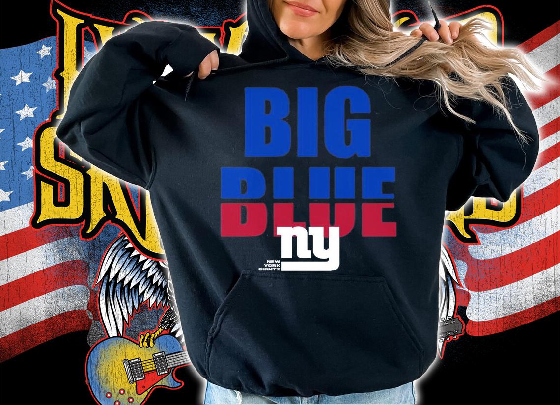 New York Giants big blue Legend Local Phrase Performance shirt hoodie