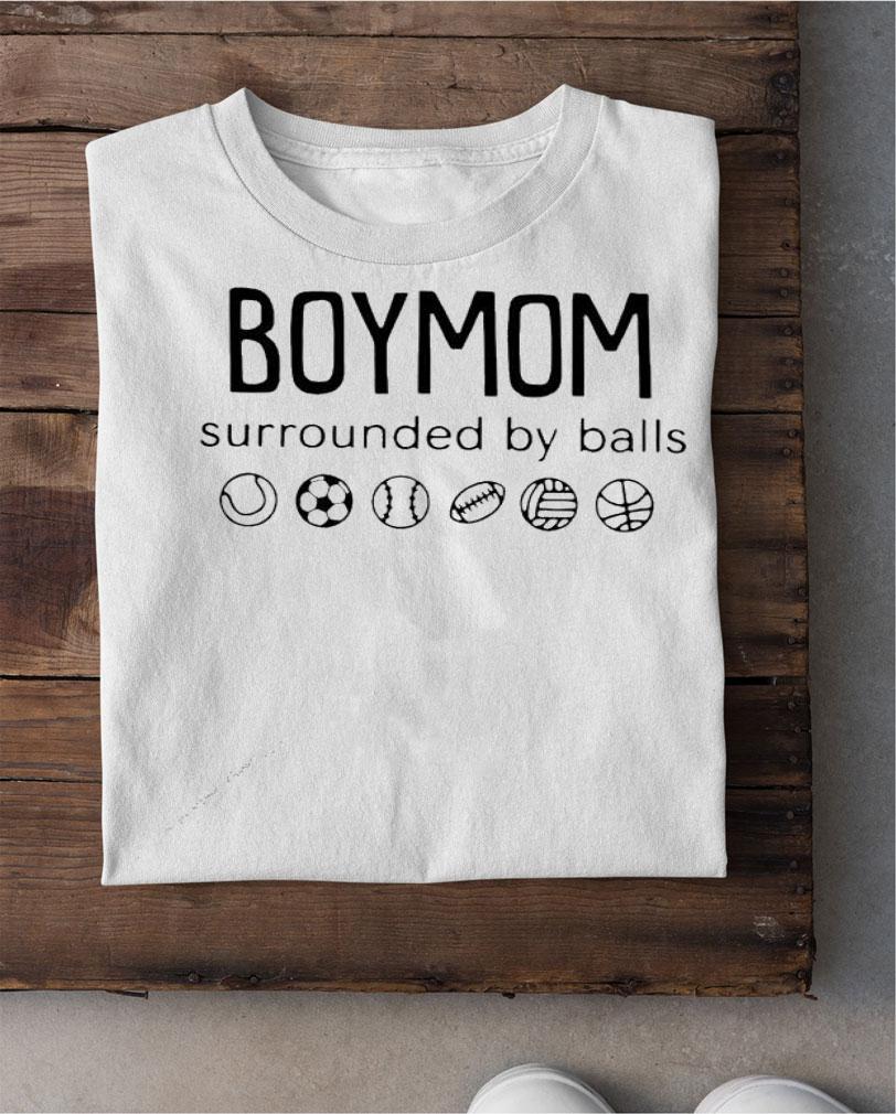 Boymom surrounded by balls shirt shirt