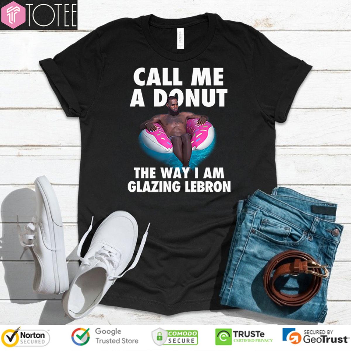 Call Me A Donut Funny Basketball Meme For LeBron James Fans T-Shirt