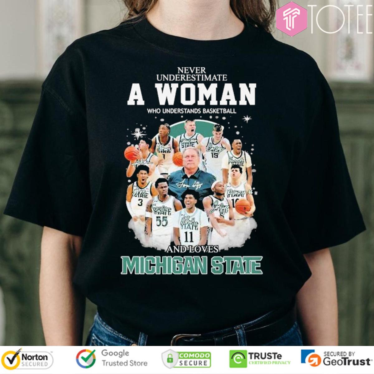 Never Underestimate A Woman Who Loves Michigan State Basketball Coach & Players Signed T-Shirt