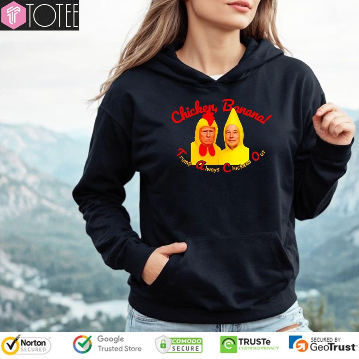 Elon Musk Chicken Banana Trump Always Chickens Out Hoodie