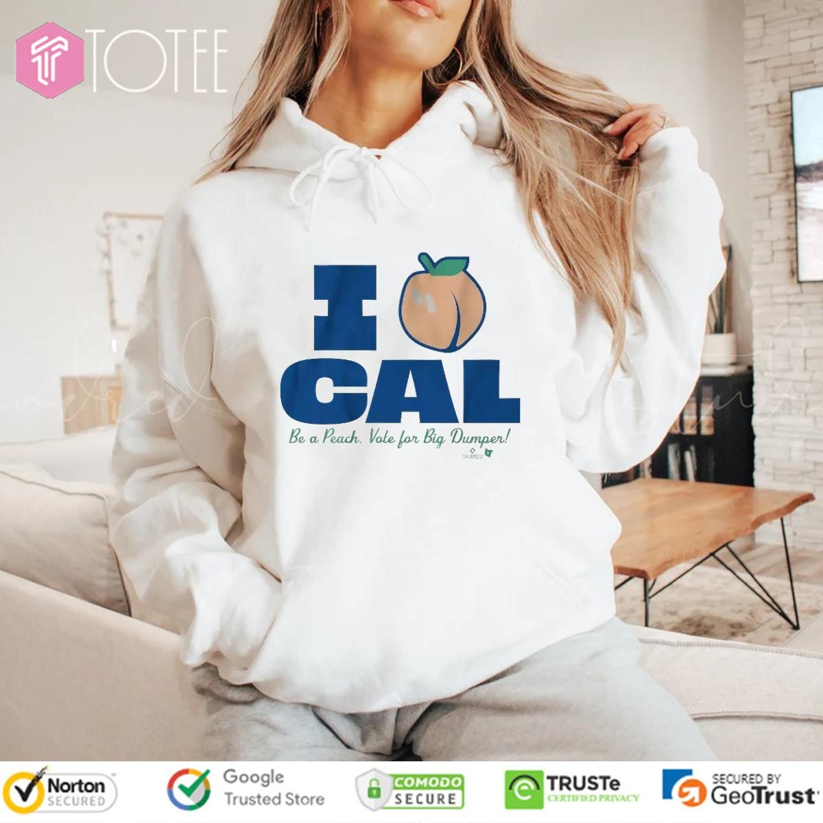 Seattle Mariners Cal Raleigh I Love Cal Be A Peach Vote For Big Dumper Hoodie