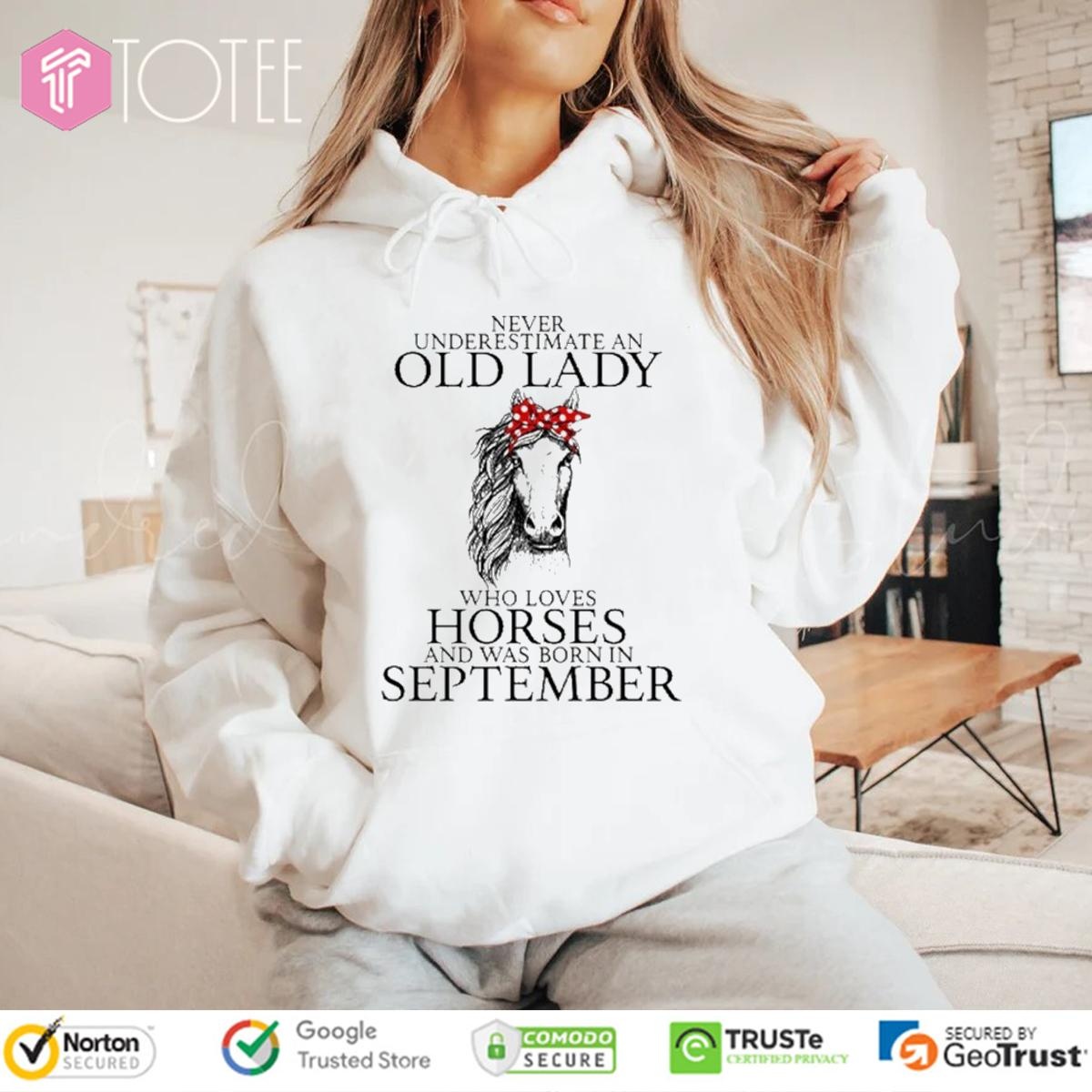 Never Underestimate Old Lady Loves Horses Born In September Hoodie