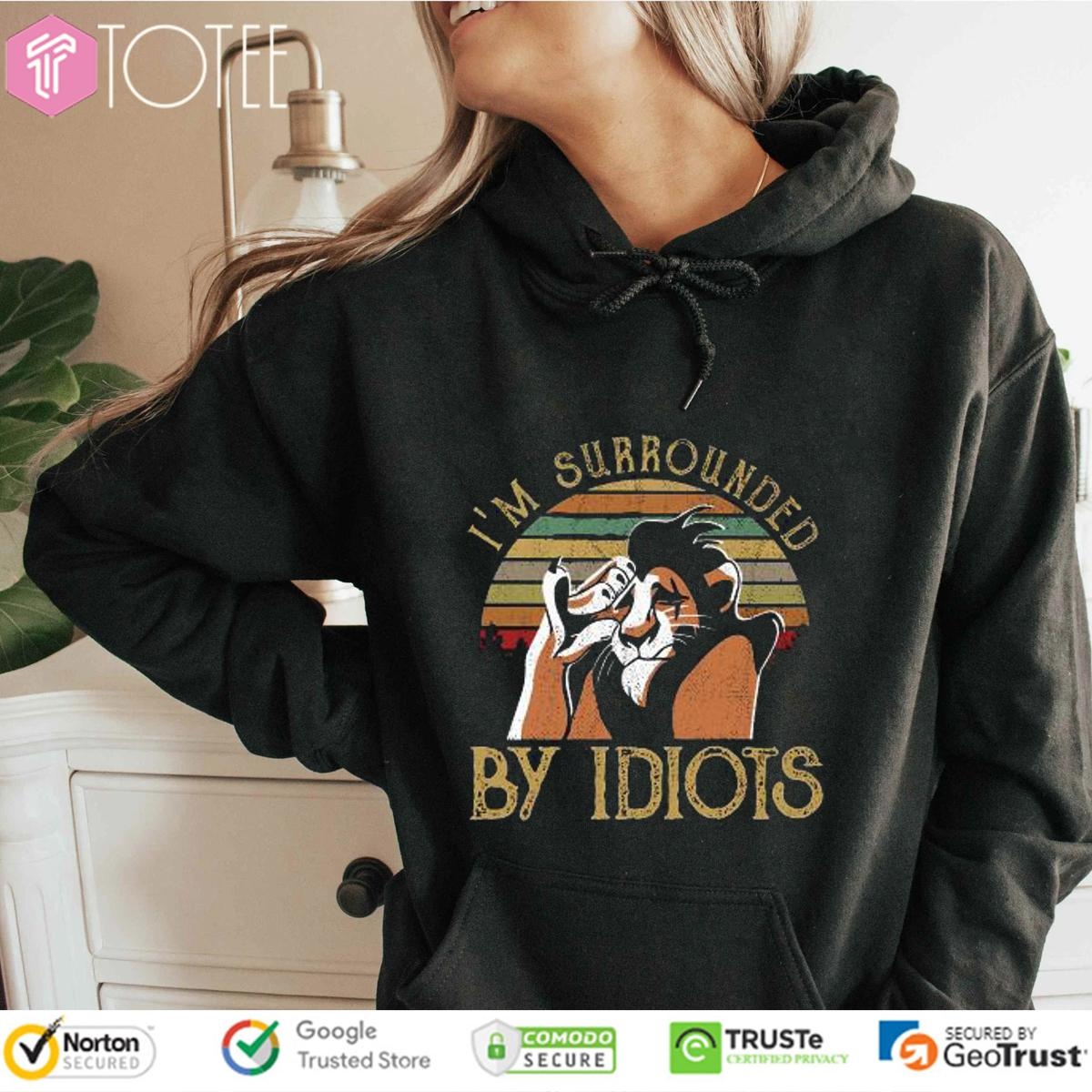 Scar The Lion King Im Surrounded By Idiots Vintage Sunset Hoodie