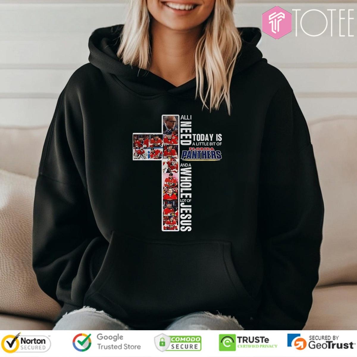 Cross All I Need Today Is A Little Bit Of Florida Panthers Hockey And Jesus Hoodie