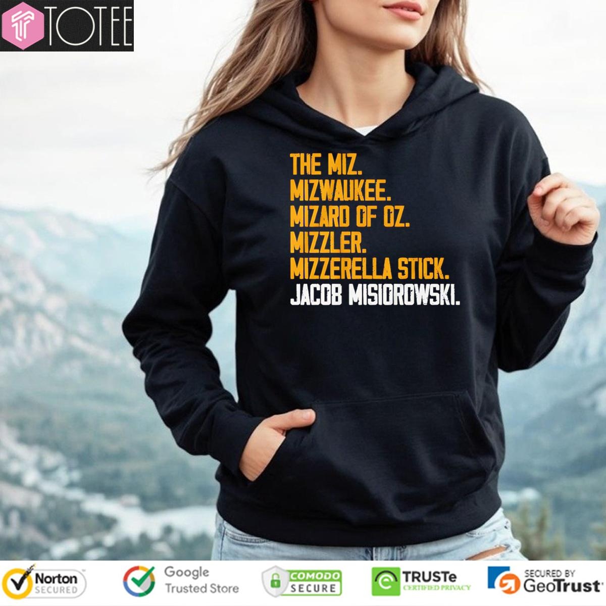 The Miz Milwaukee Wizard Of Oz Mizzler Mozzarella Stick Jacob Misiorowski Hoodie