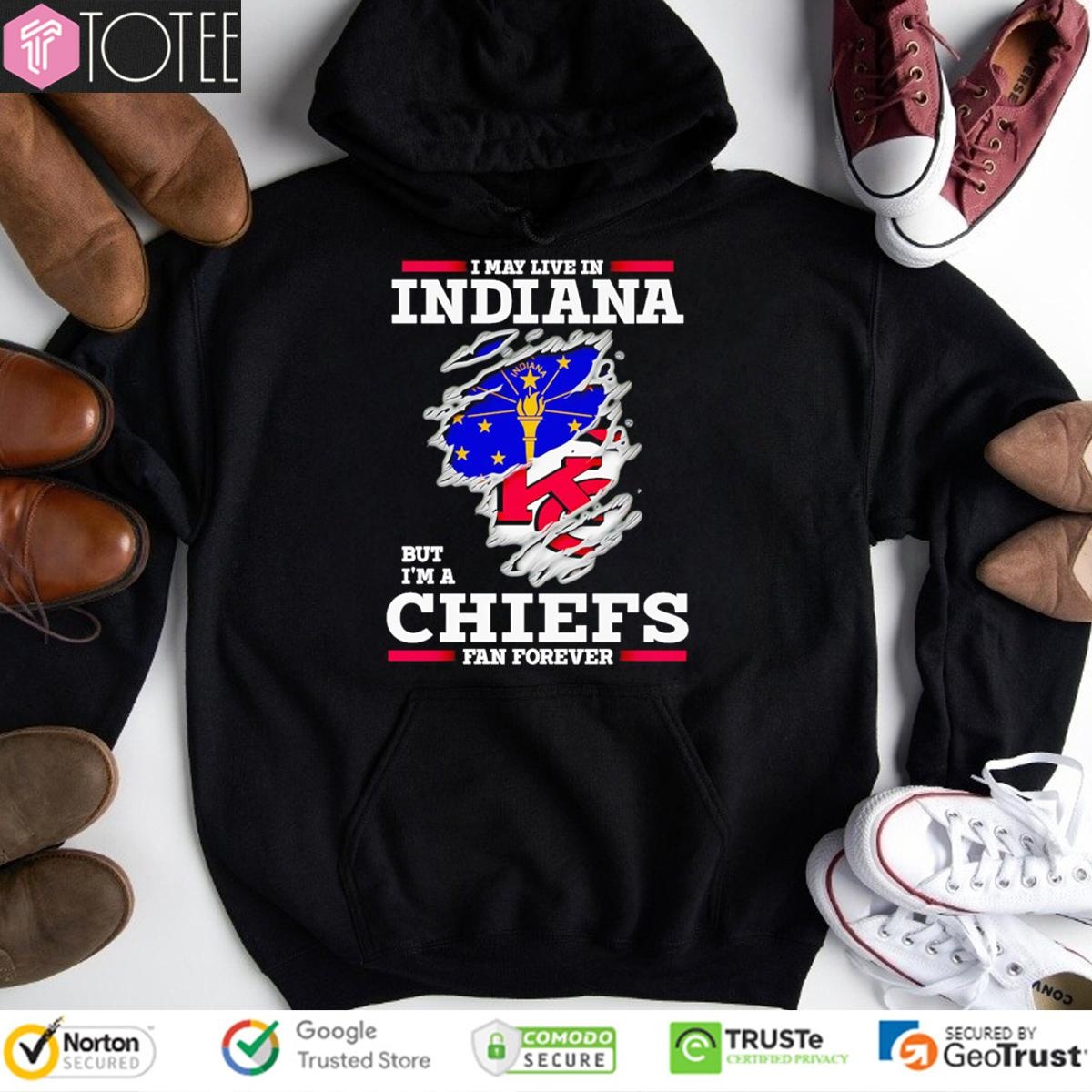 I May Live In Indiana But Im A Kansas City Chiefs Fan Forever Torn Hoodie